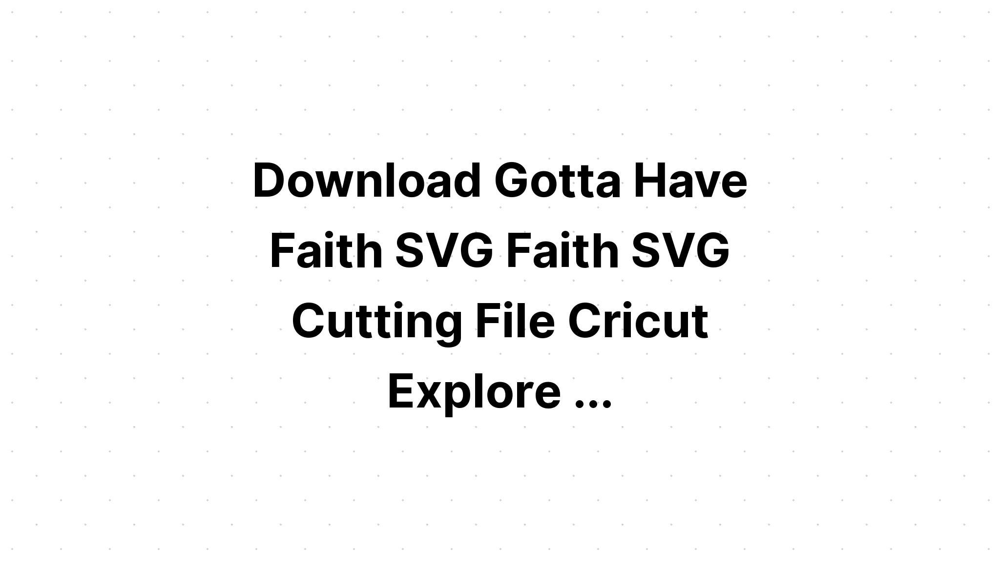 Download Gotta Have Faith SVG File